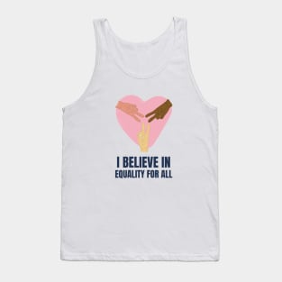 I Believe in Equality for All Tank Top